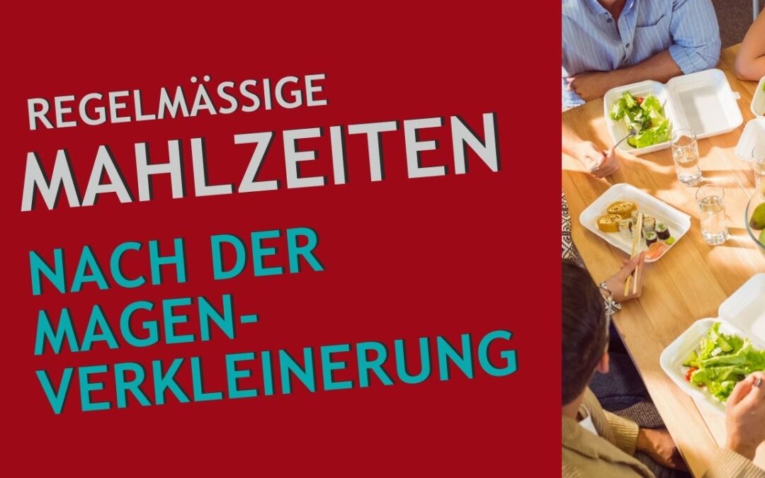 Mahlzeiten-Rhythmus nach der Magenverkleinerung